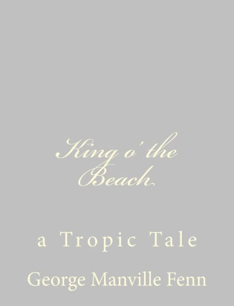 King o' the Beach: a Tropic Tale