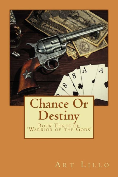 Chance Or Destiny: Book Three of 'Warriors of the Gods'