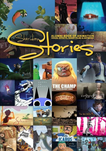 Sheridan Stories: Alumni book of animation, Visual Effects, Short Films & Artwork