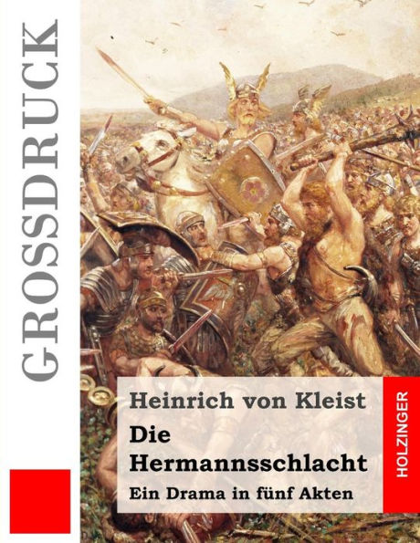 Die Hermannsschlacht (Groï¿½druck): Ein Drama