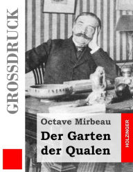Title: Der Garten der Qualen (Großdruck), Author: Octave Mirbeau