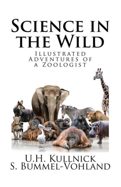 Science in the Wild: Adventures of a Zoologist