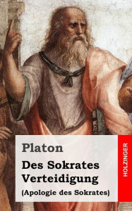 Title: Des Sokrates Verteidigung, Author: Plato