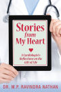 Stories from My Heart: A Cardiologist's Reflections on the Gift of Life