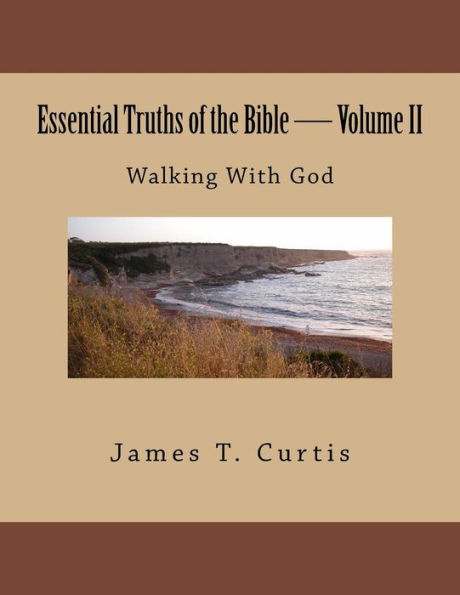 Essential Truths of the Bible: Walking With God