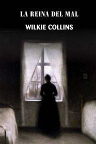 Title: La reina del mal, Author: Wilkie Collins