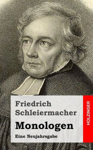 Title: Monologen: Eine Neujahrsgabe, Author: Friedrich Schleiermacher