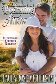 Title: Beginning Anew: The Naomi Chronicles: Book 3, Author: Paula Rose Michelson