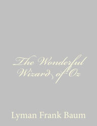 Title: The Wonderful Wizard of Oz, Author: L. Frank Baum