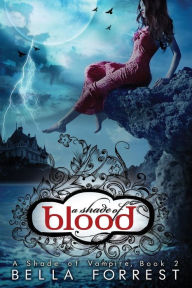 Title: A Shade Of Vampire 2: A Shade Of Blood, Author: Bella Forrest