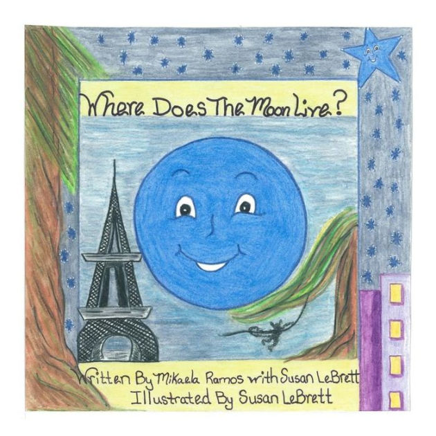 Where Does the Moon Live? by Mikaela Ramos, Susan LeBrett |, Paperback ...