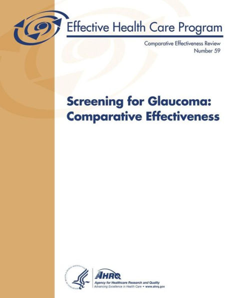 Screening for Glaucoma: Comparative Effectiveness: Comparative Effectiveness Review Number 59