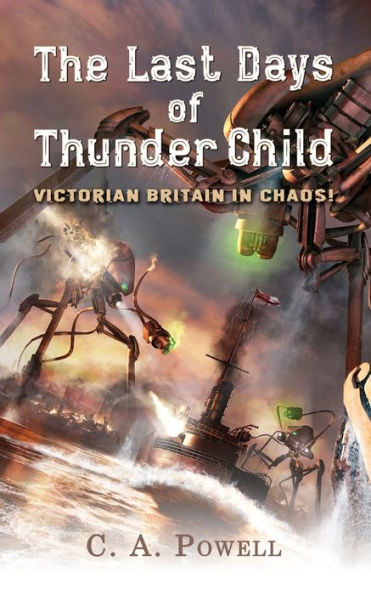 The Last Days of Thunder Child: Victorian Britain in chaos!