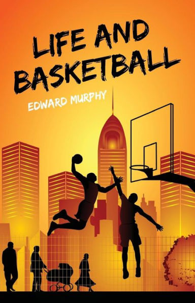 Life and Basketball