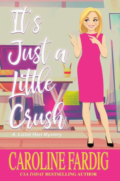 It's Just a Little Crush: A Lizzie Hart Mystery