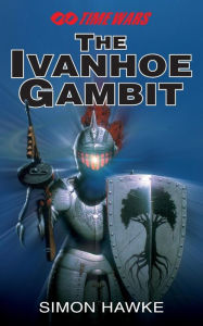 Title: The Ivanhoe Gambit, Author: Simon Hawke