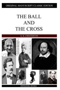 Title: The Ball And The Cross, Author: G. K. Chesterton