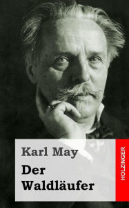 Title: Der Waldläufer, Author: Karl May