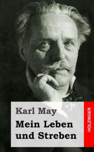 Title: Mein Leben und Streben, Author: Karl May