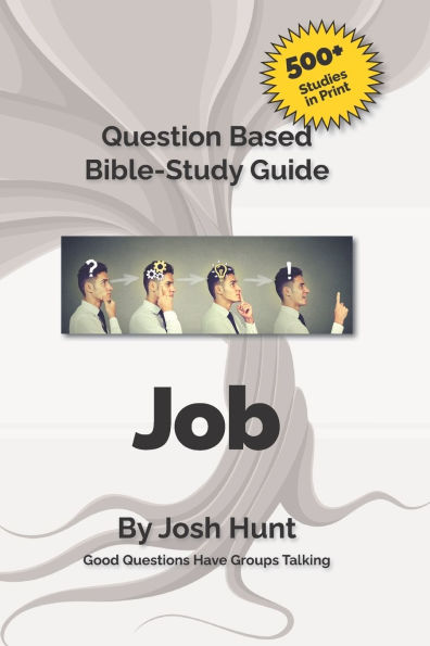 Good Questions Have Small Groups Talking -- Job: Job