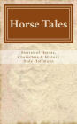 Horse Tales: Stories of Horses, Characters & History