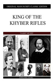 Title: King Of The Khyber Rifles, Author: Talbot Mundy