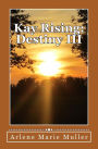 Kay Rising: Destiny III