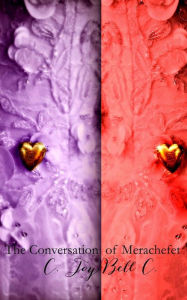 Title: The Conversation of Merachefet: A Book of Secrets, Author: C Joybell C