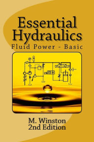 Title: Essential Hydraulics: Fluid Power - Basic, Author: M Winston