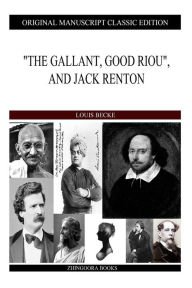 Title: The Gallant, Good Riou, And Jack Renton, Author: Louis Becke