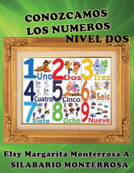 Title: Conozcamos los Numeros Nivel Dos: Lectoescritura implica Lectura y Escritura de Numeros y Cantidades., Author: Elsy Margarita Monterrosa