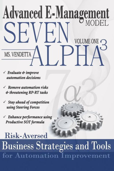 7 Alpha3 Automation Management Model: Risk-Aversed Business Stategies and Tools for Automation Improvement