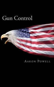 Title: Gun Control, Author: Aaron B Powell