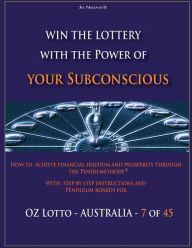 Title: Win the Lottery with the power of your subconscious - OZ LOTTO - AUSTRALIA -: How to achieve financial freedom and prosperity through the Pendelmethode(c), Author: Jo Nouvell