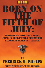 Title: Born on the Fifth of July, Author: Chris Kassel