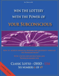 Title: Win the Lottery with the power of your subconscious - Classic Lotto - OHIO - USA: How to achieve financial freedom and prosperity through the Pendelmethode(c) - Classic Lotto - OHIO - USA - 6 of 49, Author: Jo Nouvell