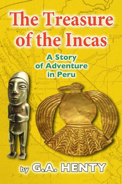 The Treasures of the Incas: A Story of Adventure in Peru