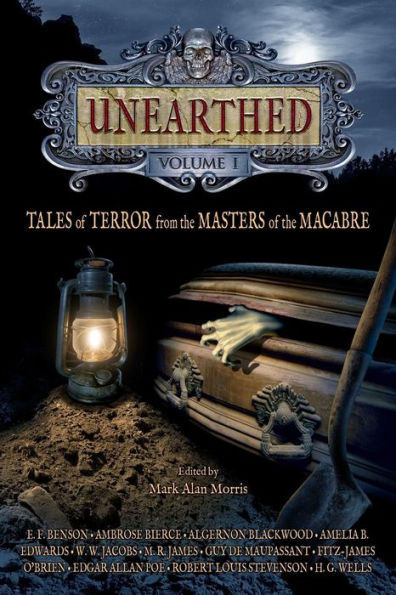 UNEARTHED - Volume I: Tales of Terror from the Masters of the Macabre