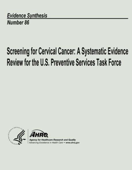Screening for Cervical Cancer: A Systematic Evidence Review for the U.S. Preventive Services Task Force: Evidence Synthesis Number 86