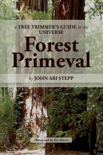 A Tree Trimmer's Guide to the Universe: Forest Primeval