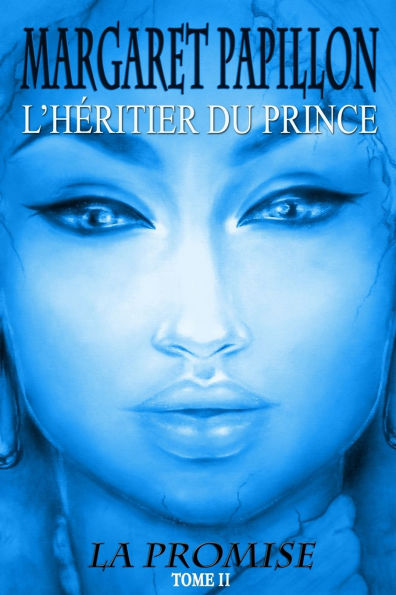 La Promise, tome II: L'heritier du Prince