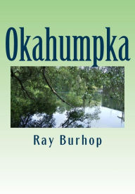 Title: Okahumpka: The History of a Florida Cracker Community, Author: Ray Burhop