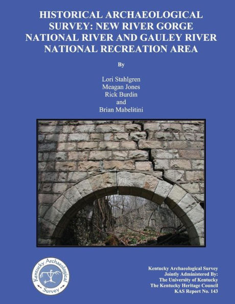 Historical Archaeological Survey: New River Gorge National River and Gauley River national Recreation area