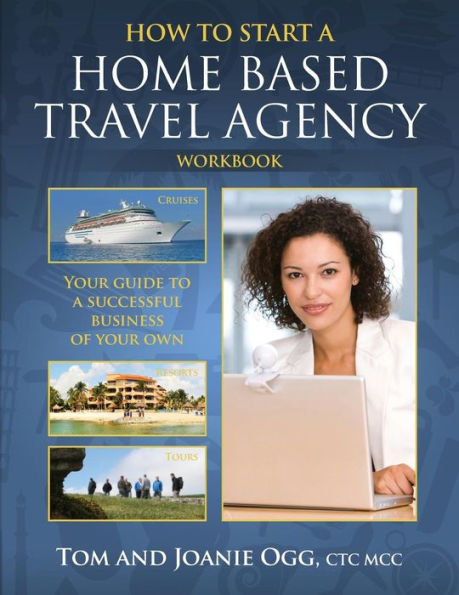 How to Start a Home Based Travel Agency Workbook