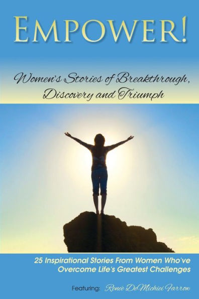 Empower: Women's Stories of Breakthrough, Discovery and Triumph