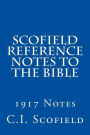 Scofield Reference Notes to the Bible: 1917 Notes