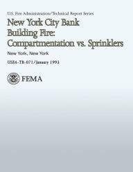 Title: New York City Bank Building Fire: Compartmentation vs. Sprinklers, Author: U S Fire Administration