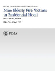 Title: Nine Elderly Fire Victims in Residential Hotel-Miami, Florida, Author: U S Fire Administration