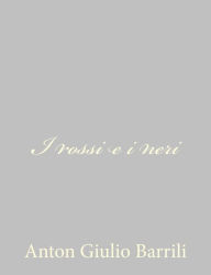 Title: I rossi e i neri, Author: Anton Giulio Barrili