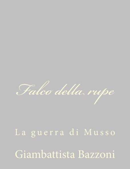 Falco della rupe: La guerra di Musso